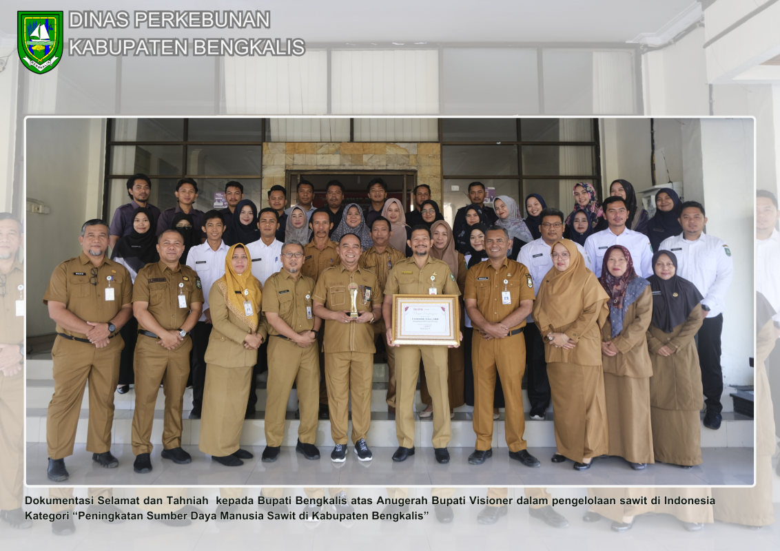 Dokumentasi Selamat dan Tahniah kepada Bupati Bengkalis atas Anugerah Bupati Visioner dalam pengelolaan sawit di Indonesia Kategori “Peningkatan Sumber Daya Manusia Sawit di Kabupaten Bengkalis”